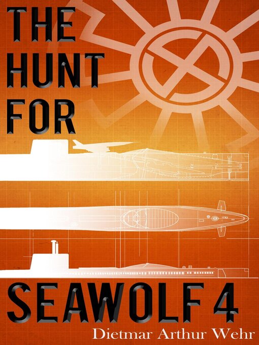 Title details for The Hunt for Seawolf 4 by Dietmar Arthur Wehr - Available